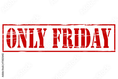 Only Friday