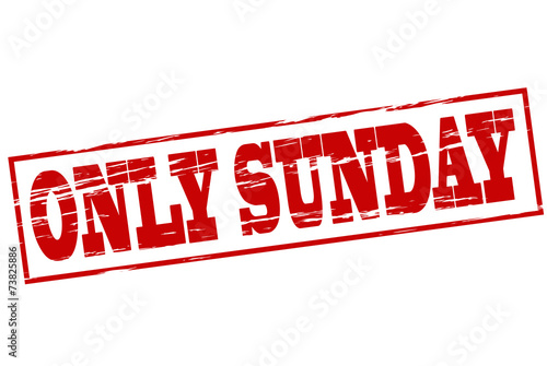 Only Sunday