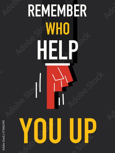 Word REMEMBER WHO HELP YOU UP