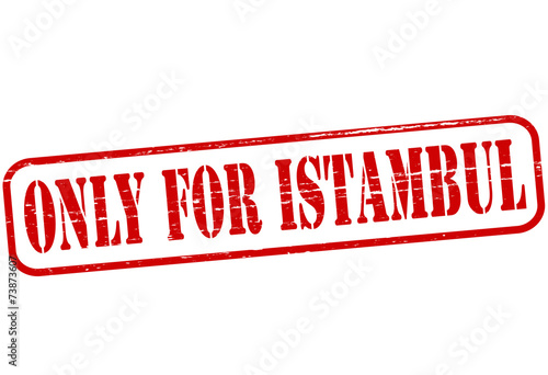 Only for Istambul