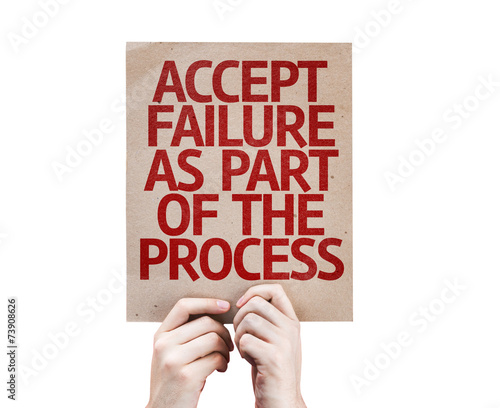 Accept Failure As Part Of The Process card