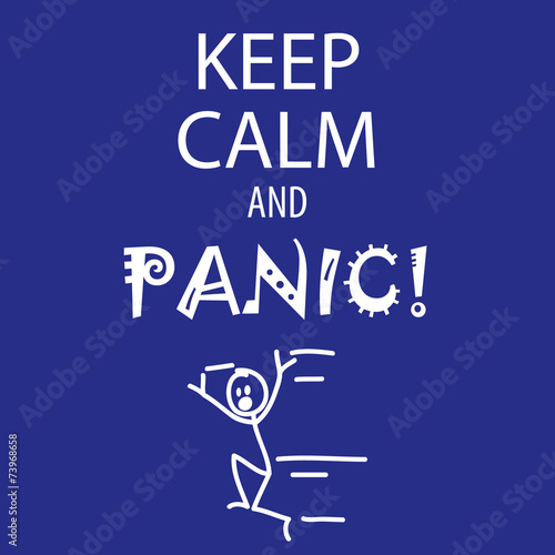 Keep calm and panic