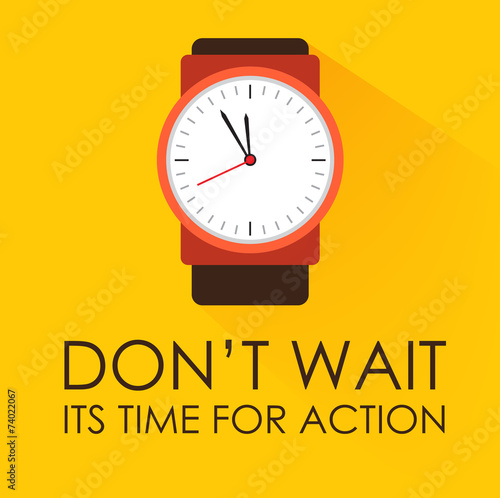 Its Time for Action Dont Wait Concept with Watch Ticking
