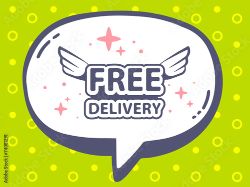 Vector illustration of speech bubble with icon of free delivery