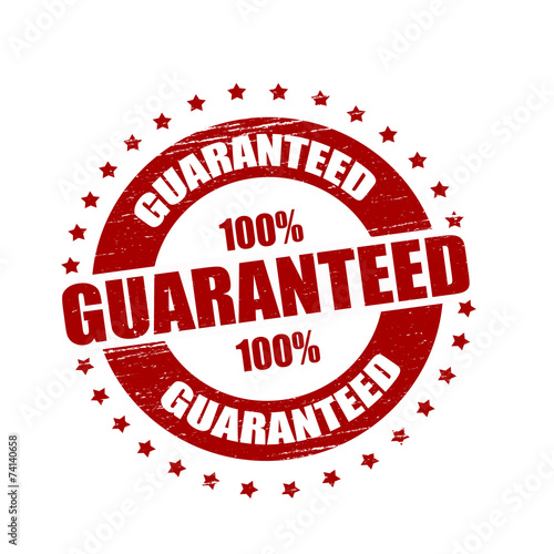 One hundred percent guaranteed