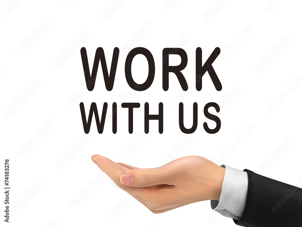 work with us words holding by realistic hand work with us words holding by realistic hand