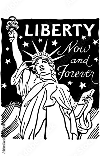 Liberty Now And Forever