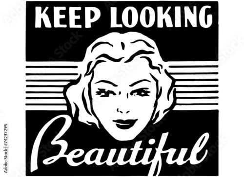 Keep Looking Beautiful