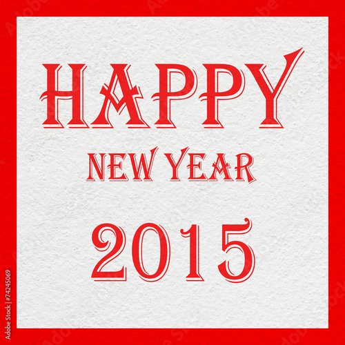 happy new year 2015 text on white wall texture,red color tone