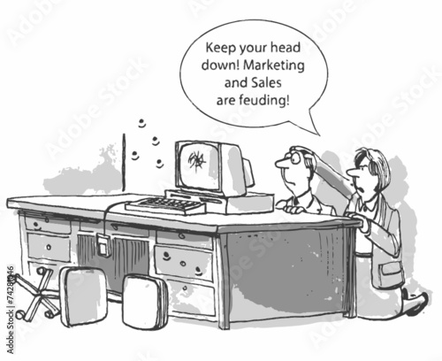 "... Marketing and Sales are feuding."