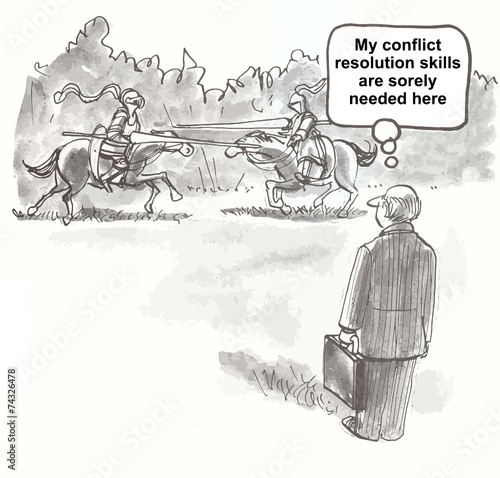'My conflict resolution skills are sorely needed here.'