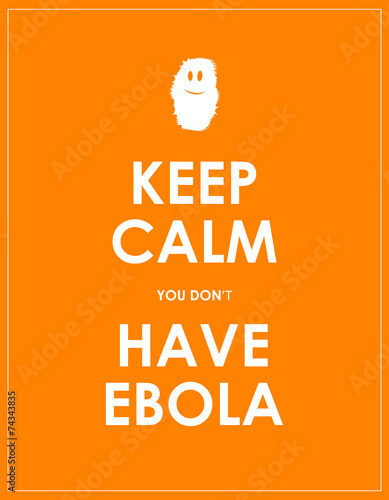 keep calm you don't have ebola background