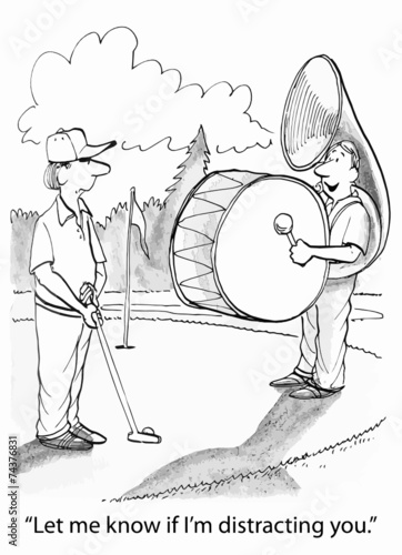 "Let me know if I'm distracting you."