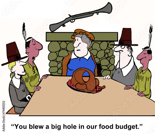 "You blew a big hold in our food budget."