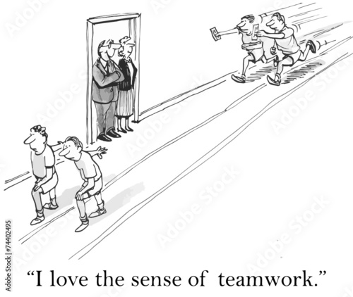 "I love the sense of teamwork."