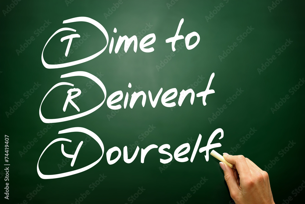 Time to Reinvent Yourself (TRY), business concept on blackboard Time to Reinvent Yourself (TRY), business concept on blackboard