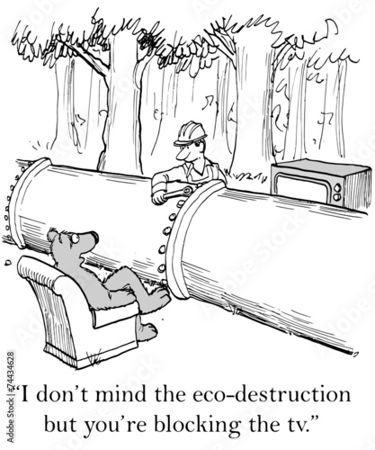 "I don't mind the eco-destruction but you're blocking the tv."