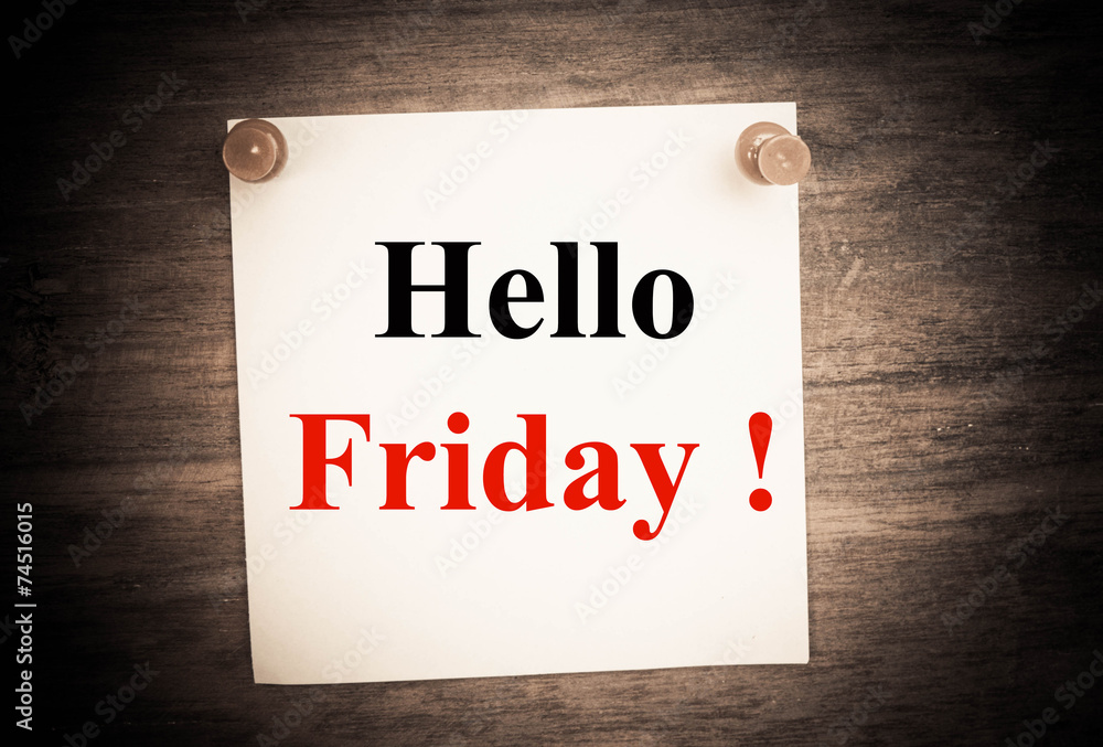 hello Friday word on note paper hello Friday word on note paper