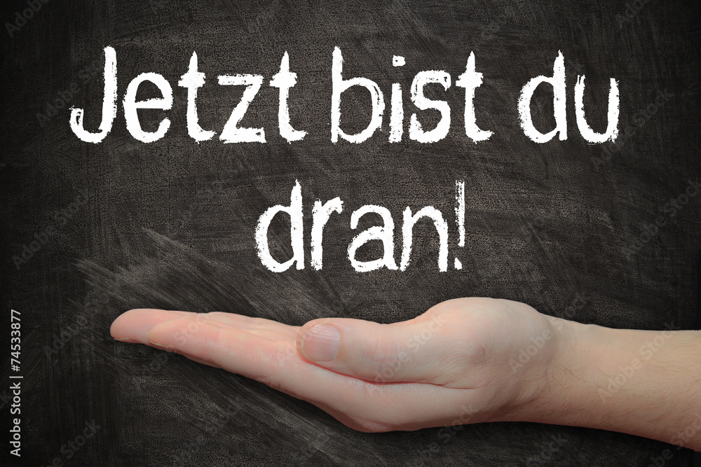 Tafel Jetzt bist du dran! StockFoto Adobe Stock