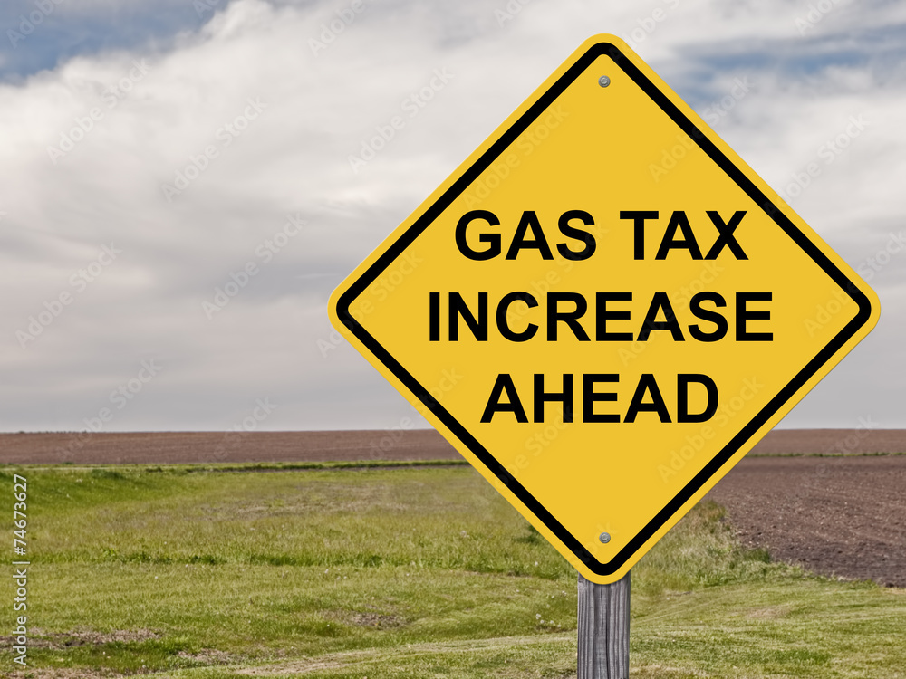 Obraz premium Caution - Gas Tax Increase Ahead