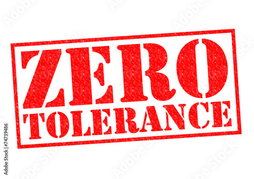 ZERO TOLERANCE