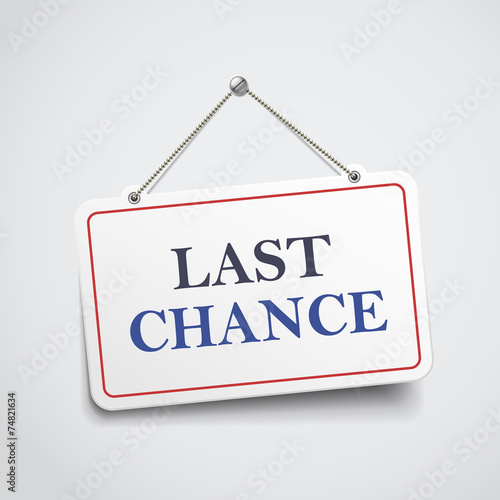 last chance hanging sign