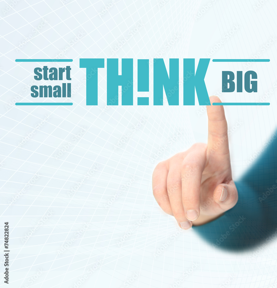 start small think big concept start small think big concept