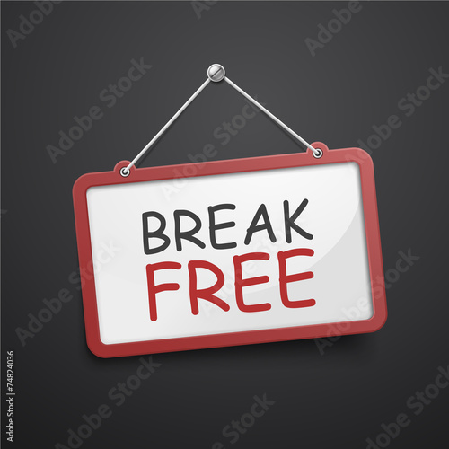 break free hanging sign