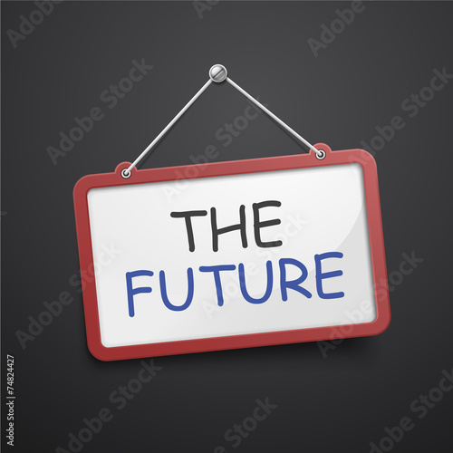 the future hanging sign