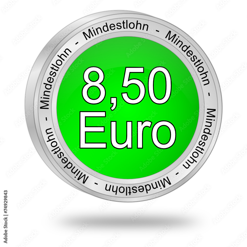 8,50 Euro Mindestlohn 8,50 Euro Mindestlohn