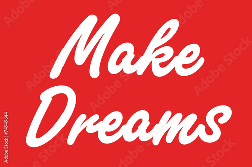MAKE DREAMS