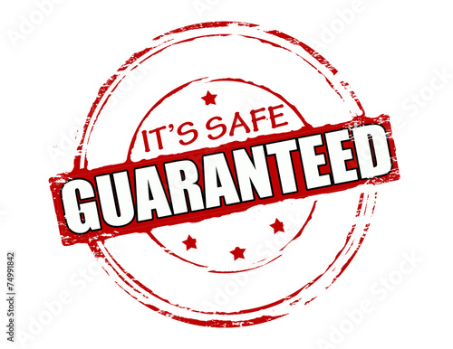 It s safe guaranteed