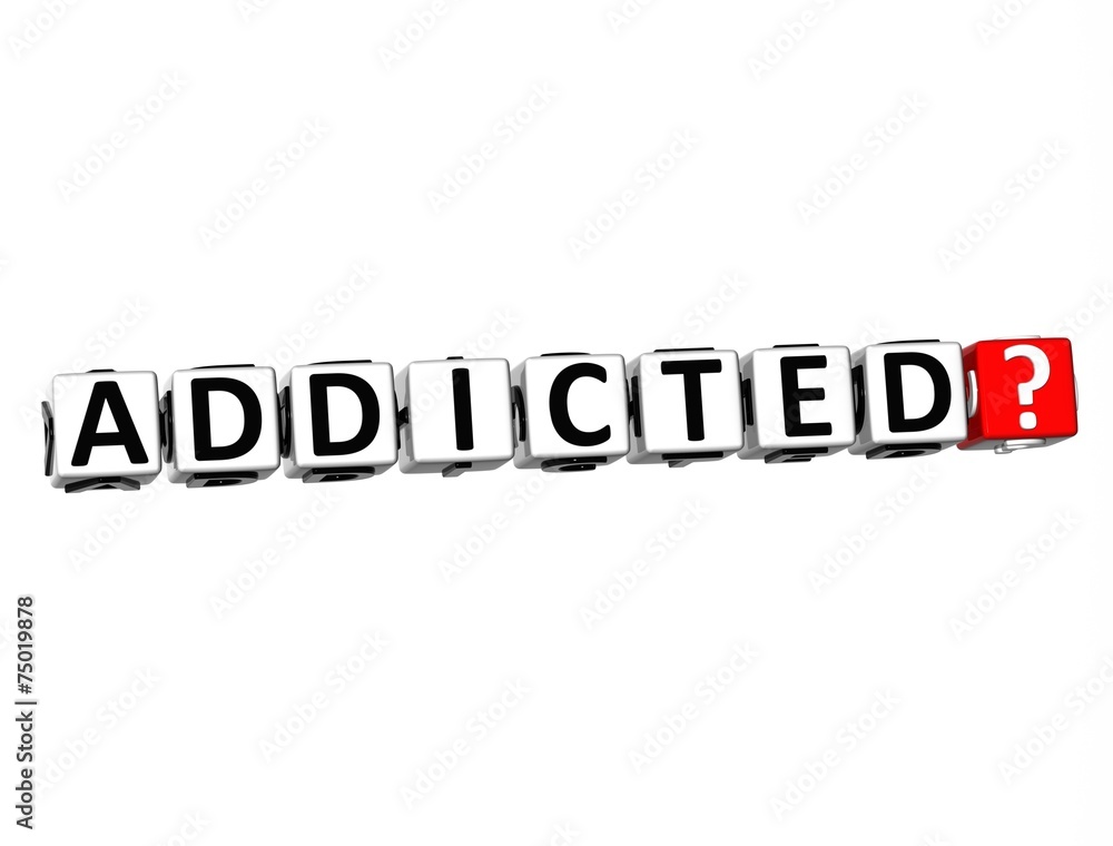 3D Word Addicted on white background