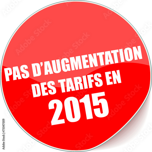 étiquette pas d'augmentation des prix en 2015