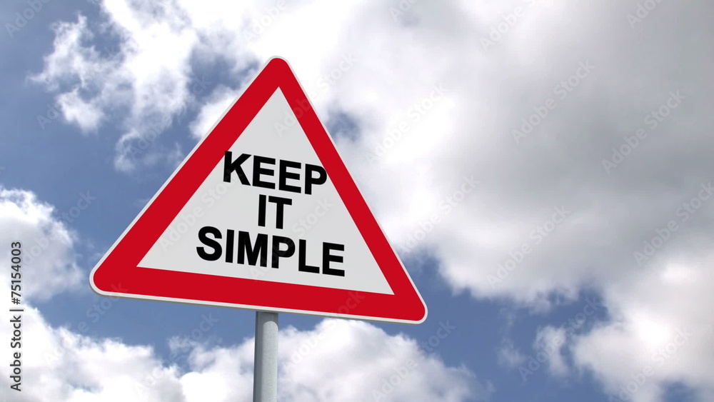 Keep it simple sign against blue sky Keep it simple sign against blue sky