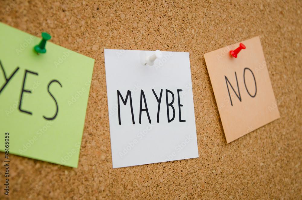 Maybe note pinned between a green yes Maybe note pinned between a green yes