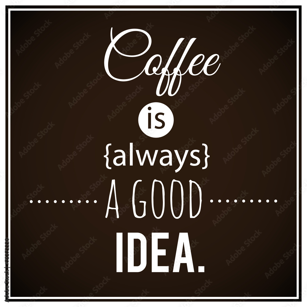 Fototapeta premium Coffee inspirational vector poster.