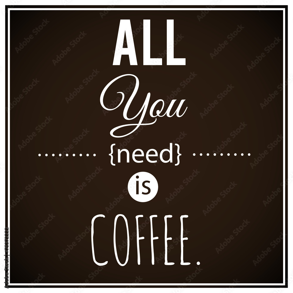 Naklejka premium Coffee inspirational vector poster.