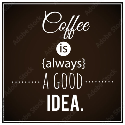 Coffee inspirational vector poster.