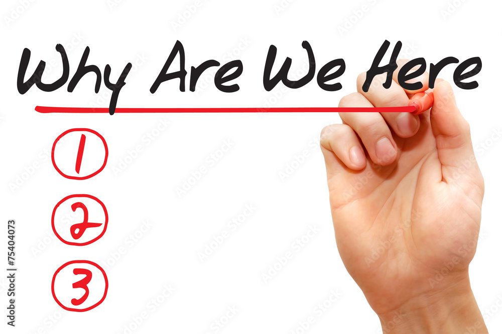 Hand writing Why Are We Here List with red marker Hand writing Why Are We Here List with red marker