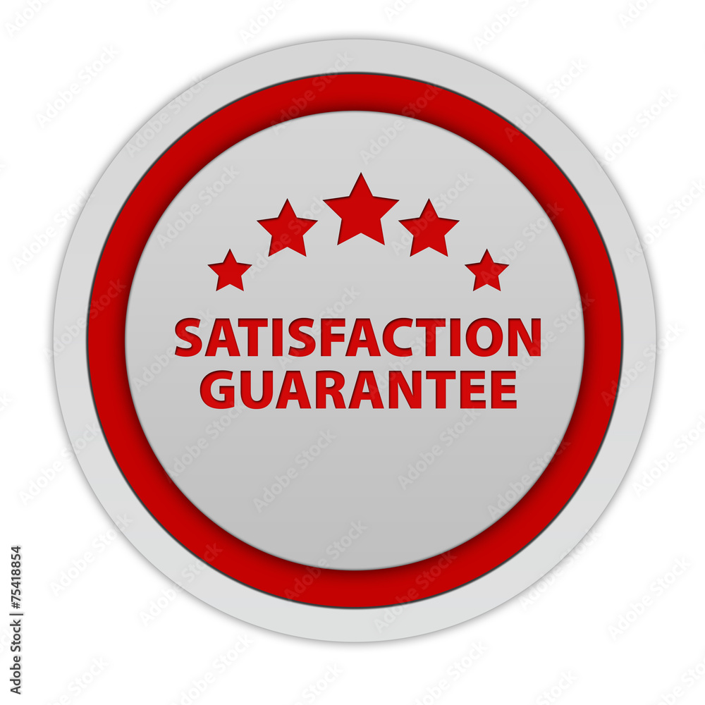 Satisfaction guaranteecircular icon on white background Satisfaction guaranteecircular icon on white background