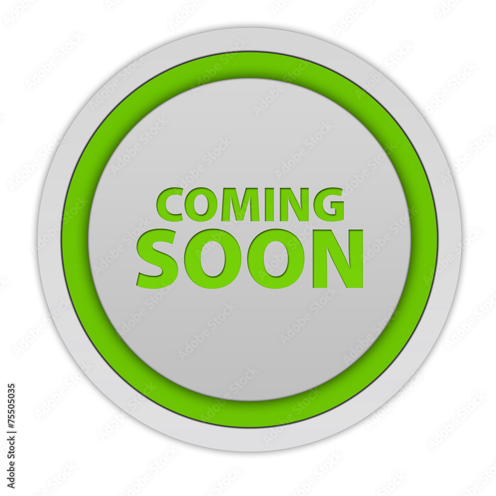 Coming soon circular icon on white background Coming soon circular icon on white background