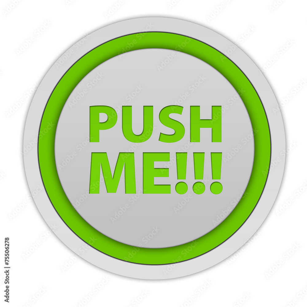 Push me circular icon on white background Push me circular icon on white background