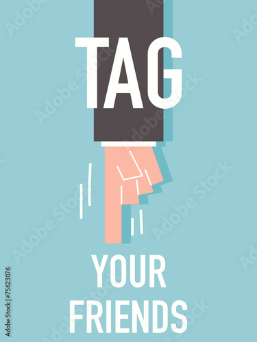 Words TAG YOUR FRIENDS