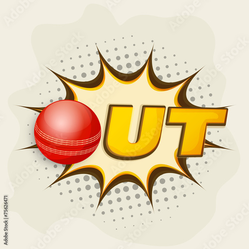 Red cricket ball with text Out on pop art explosion.