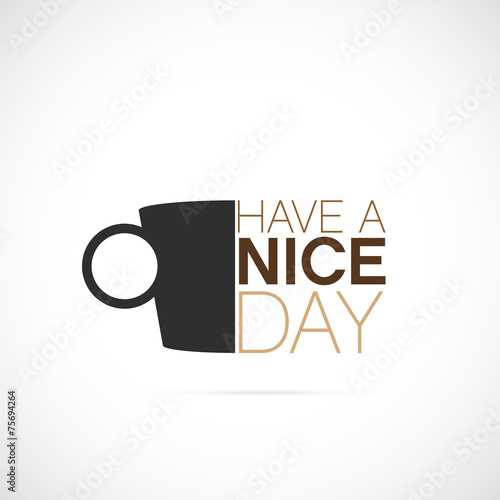 have a nice day