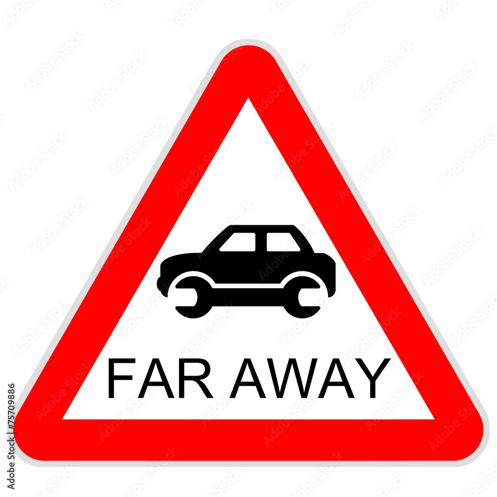Danger sign - car workshop too far Danger sign - car workshop too far