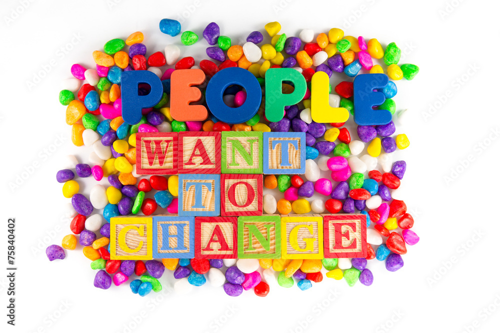 People want to change People want to change