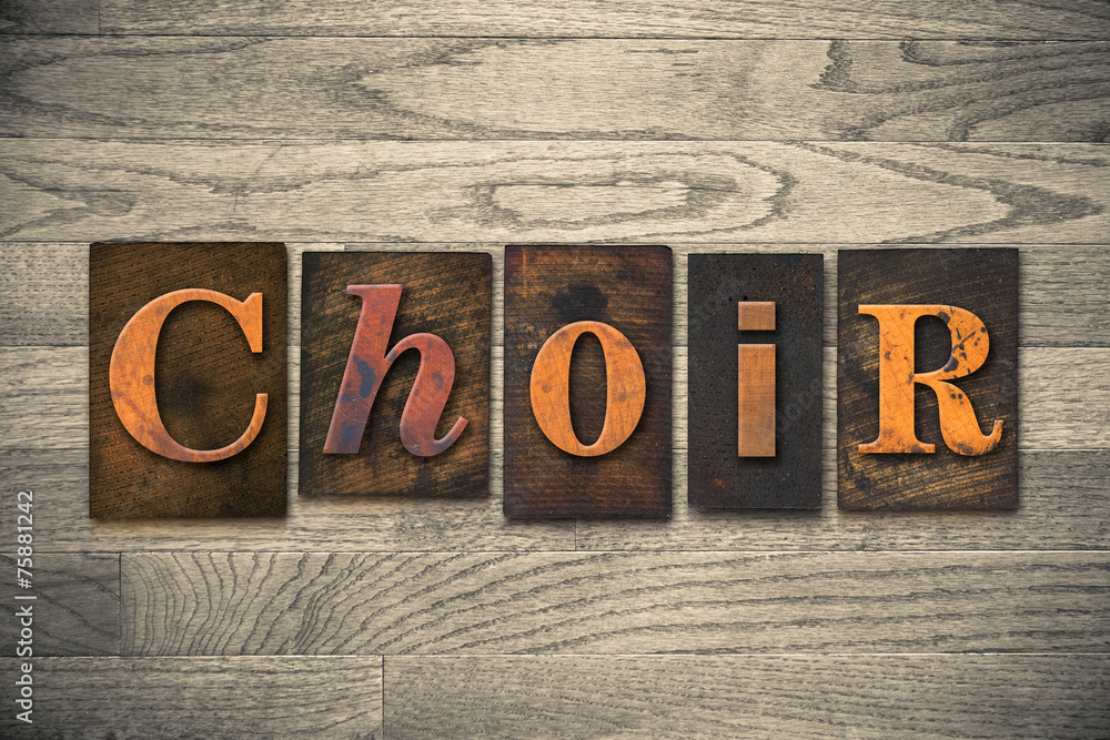 Fototapeta premium Choir Concept Wooden Letterpress Type