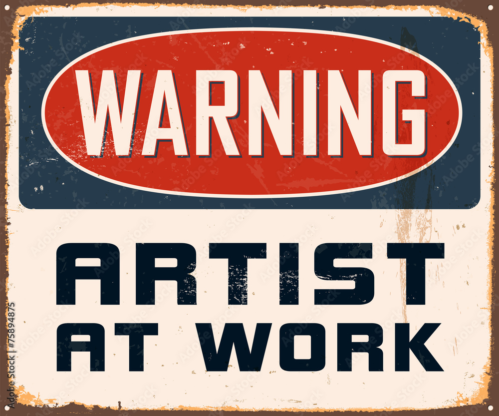 Fototapeta premium Vintage Metal Sign - Warning artist at work - Vector EPS10.